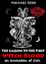 The Calling To The First Of Witch Blood An Invocation Of Cain